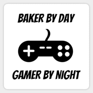 Baker By Day Gamer By Night Magnet